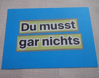 Postkarte  "Du musst gar nichts" A6 - !!!100% RECYCLINGPAPIER!!! - DN41R