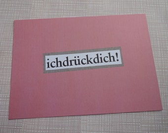 Postkarte  "Ich drück Dich" A6 - !!!100% RECYCLINGPAPIER!!! IDD 12