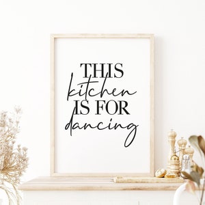 Kitchen Print, This Kitchen is for Dancing Poster