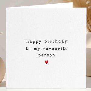 Happy Birthday to my Favourite Person Card