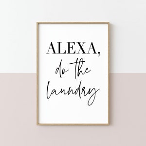 Funny Utility Room Print Alexa do the Laundry, Laundry Room Home Decor, Wall Art Poster Print