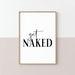 Bathroom Prints, Get Naked Poster, Home Wall Art Decor