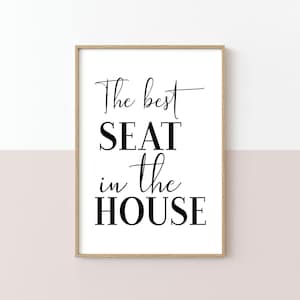 The Best Seat In The House, Bathroom Prints, Home Decor