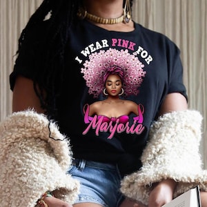 CUSTOM Pink Breast Cancer Shirt Women,I Wear Pink For My Sister Mom Wife,Pink Ribbon Awareness Breast Cancer Survivor Gift Black Women