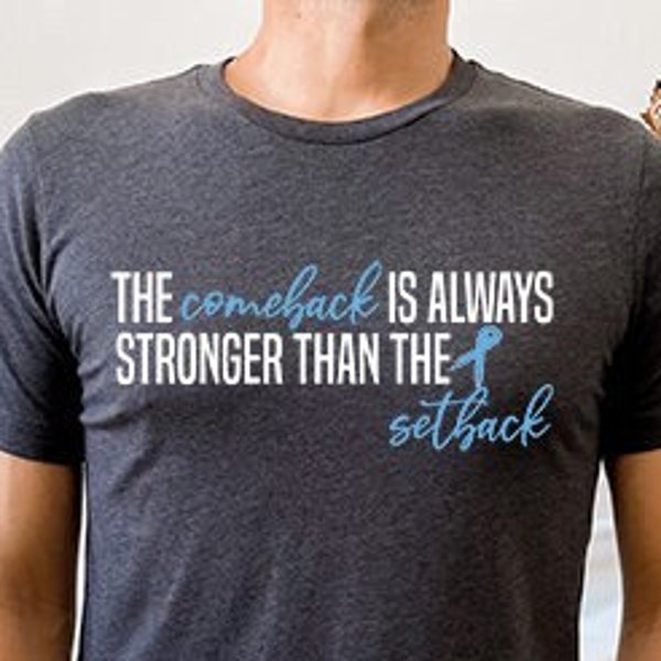Prostate Cancer Shirt, Comeback Is Always Stronger Than The Setback,Prostate Cancer Blue Ribbon Awareness Prostate Cancer Survivor September