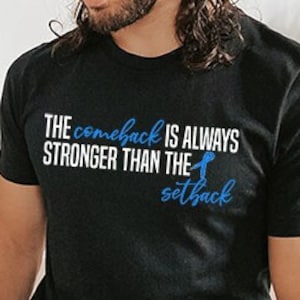Colon Cancer Shirt, Comeback Is Always Stronger Than The Setback, Colorectal cancer, Blue Ribbon Awareness Colon Cancer Survivor CRC March
