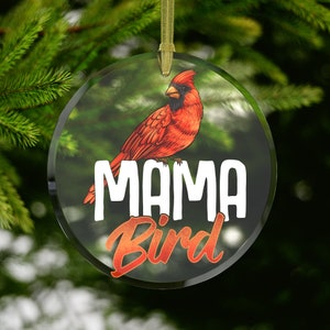 Mama Bird Ornament,Bird Mom,Cardinal Christmas Ornament,Red Cardinal, Cardinal Bird Ornament,Bird Gift,Twitcher,Birdwatcher,Bird Enthusiast