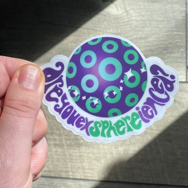 EX-SPHERE-IENCED vinyl sticker, Phish Sticker, Phish Art, Phan Art, Phish Sphere