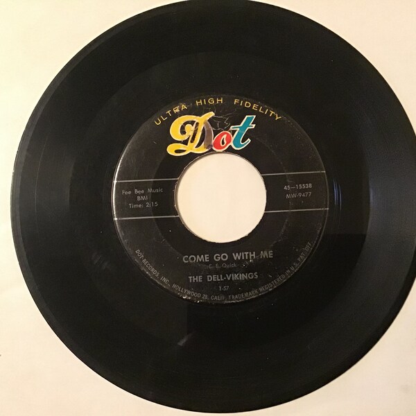 The Dell Vikings on Dot Records 45 RPM # 15538 (How Can I Find True Love) flip side is (Come Go With Me
