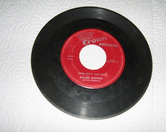 1950s R & B 45 rpm Willard Mcdaniel on crown  # 45x101  ( your feet's too big ) flip side is ( i'm waiting for ships that never come in )