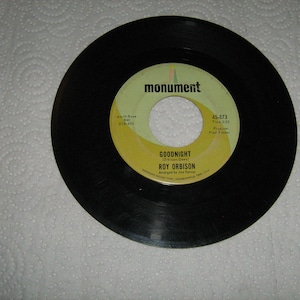 1960s 45 rpm rock Roy Orbison on monument # 45-873  ( goodnight ) flip side is ( only with you  )