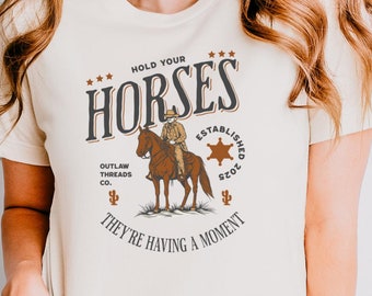 Hold Your Horses Shirt, Cowboy Western T-Shirt, Funny Southern Meme Tee, Vintage Horse Rider Shirt, Retro Country Graphic Tee