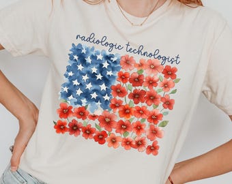 Rad Tech 4th of July Shirt, Patriotic Floral Radiologic Technologist Tee, Comfort Colors Shirt, USA Flag X-Ray Gift, Independence Day Tee