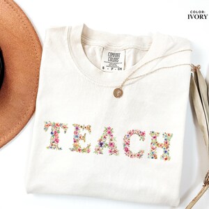 Floral Teacher Shirt, Cute Teacher Tee for Women, Back to School Shirt, Teacher Appreciation Gift, Aesthetic Teaching Shirt