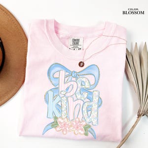Be Kind Shirt, Floral Kindness T-Shirt, Inspirational Gift for Her, Cute Motivational Shirt, Comfort Colors Tee, Positive Message Shirt