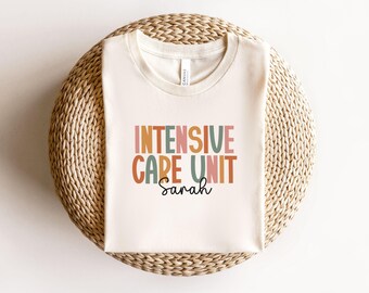Personalized Intensive Care Unit T-Shirt, Custom ICU Nurse Shirt, ICU Graduation Gift, Critical Care Nurse Tee, Nurse Gift