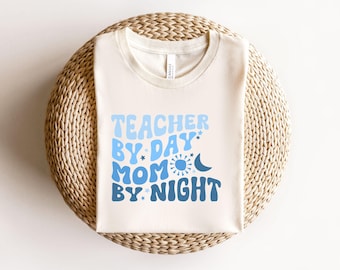 Teacher by Day Mom by Night Shirt, Funny Teacher Mom Gift, Teacher Appreciation Tee, Mothers Day Teacher Gift, Teacher Mom Work Shirt