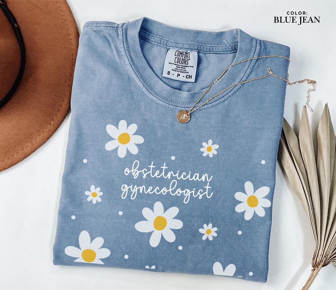 Obstetrician Gynecologist Daisy Shirt, OB/GYN Tee, Comfort Colors T ...
