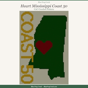 May include: A C2C crochet pattern titled Heart Mississippi Coast 50 by Blue Frog Creek. The design features a dark green silhouette of the state of Mississippi on a light gray background, with a red heart and the yellow text COAST 50.