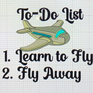 To Do List, Learn to Fly , Fly Away, Airplane   SVG Layered for color Change Cricut