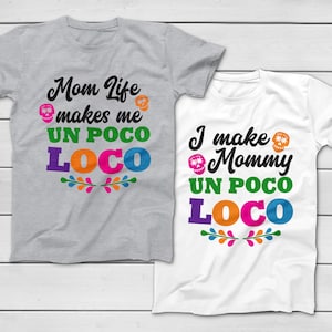 COCO - I Make Mommy Un Poco Loco - Mom Life Makes Me Un Poco Loco - Disney Family T-Shirts - COCO Cartoon