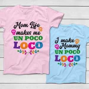 COCO - I Make Mommy Un Poco Loco - Mom Life Makes Me Un Poco Loco - Disney Family T-Shirts - COCO Cartoon