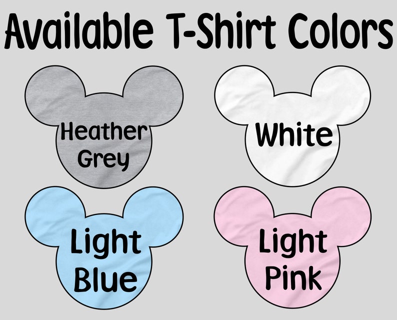May include: Image displaying available t-shirt colors: Heather Grey, White, Light Blue, and Light Pink. Each color is presented within a Mickey Mouse head shape, with the color name written in bold, black text below.