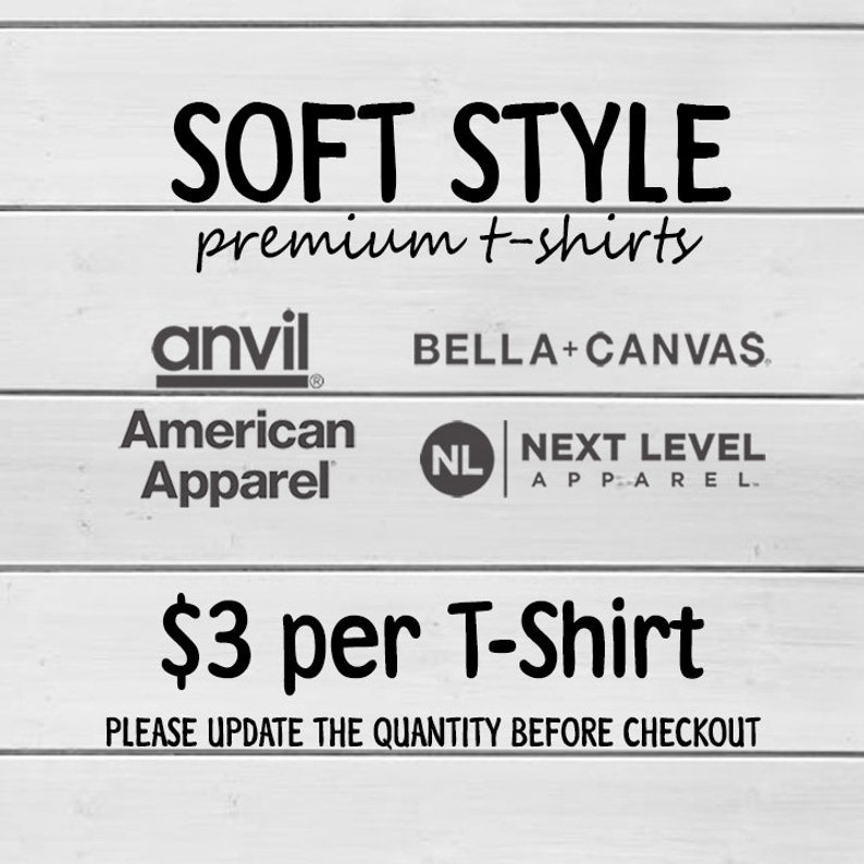 Puede incluir: Imagen con el texto "SOFT STYLE premium t-shirts" sobre los logotipos de Anvil, Bella+Canvas, American Apparel y Next Level Apparel. Tambi&eacute;n se muestra el texto "$3 per T-Shirt".