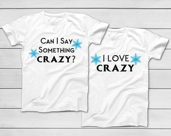 ¿Puedo decir algo loco? - Anna / I love Crazy - Hans Disney Frozen T-Shirts - Disney Family Vacation - Camisetas para parejas