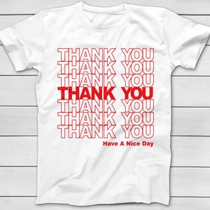 THANK YOU Have A Nice Day T-Shirt - Grocery Bag T-Shirt - Funny Text Group Tees - Custom Shopping Bag Halloween Costume