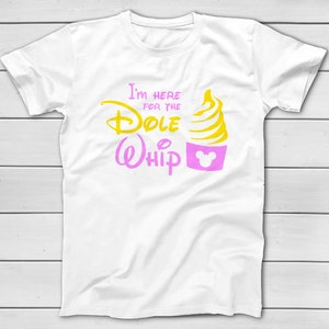 EPCOT | Disney I&#39;m here for the Dole Whip T-Shirt - Group Shirts - Disney World Family Trip Tees - Cute Disney Tees - Disney Snacks