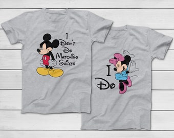 I Don't Do Matching Shirts - Mickey | I Do - Minnie | Mickey and Minnie Mouse Funny Matching Couples Shirts - Disney Family Vacation