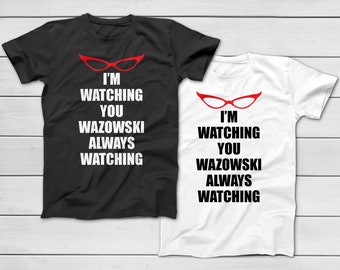 I'm Watching You Wazowski Always Watching - Funny Monsters Inc Roz T-Shirt - Mike Wazowski James P. Sullivan Mickey's Not So Scary Halloween
