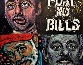 Bill Murray Art - POST NO BILLS - Stampa Artista, Funny Wall Art, Arte Contemporanea, Espressionismo, Pop Culture Art, Movie Poster, Quirky Art