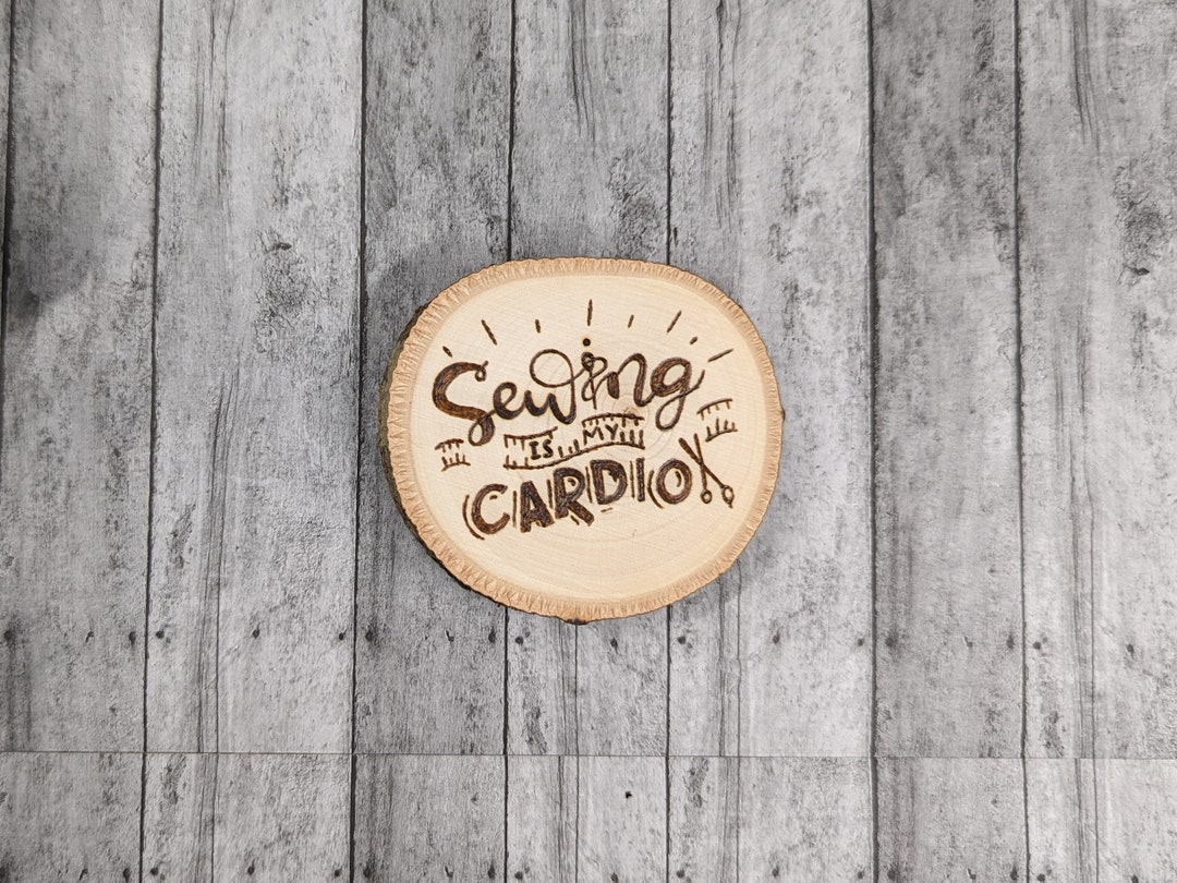 Wood Burned Wood Slice Magnet, Sewing is My Cardio, Rustic Fridge Decor ...