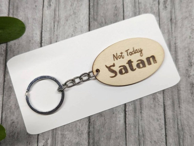 Wood Burned Keychain, Not Today Satan, Inspirational Purse Charm - Etsy ...