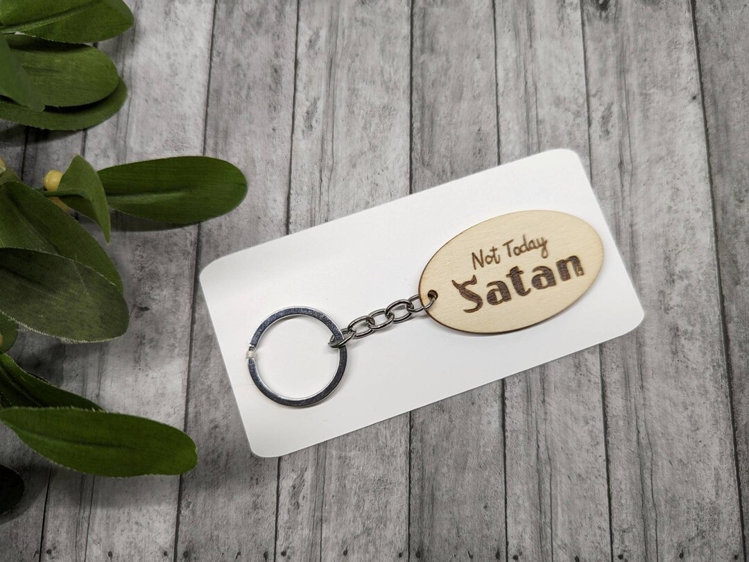 Satan Key Wood Burned Keychain, Not Today Satan, Inspirational Purse Charm - Etsy