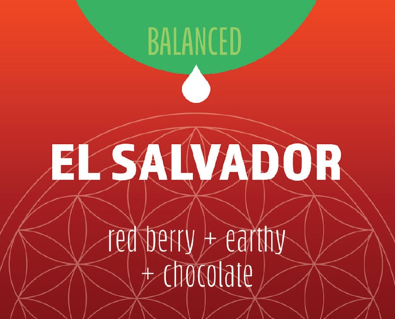 May include: A red background with a green circle at the top that says "BALANCED". A white drop is below the circle. The text "EL SALVADOR" is in white letters on a red background with a white geometric pattern. The text "red berry + earthy + chocolate" is below the geometric pattern.