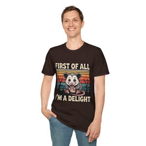 First Of All Im A Delight T-Shirt, Opossum Shirt, Funny Opossum Tee, Cute Animal Top, Quirky Design, Gift Idea, Possum Graphic