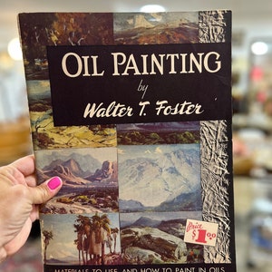 Oil Painting by Walter T Foster, Walter Foster Publication