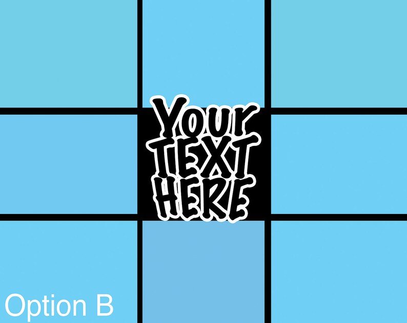 May include: A graphic design with a grid pattern of light blue squares and black lines. The center square is black with the words "Your TEXT HERE" in white, stylized text. The text "Option B" is at the bottom left.