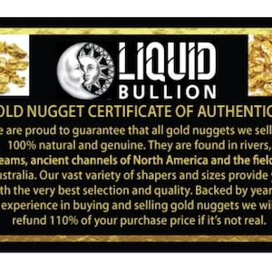 Puede incluir: Un certificado de autenticidad de oro con el texto "LIQUID BULLION GOLD NUGGET CERTIFICATE OF AUTHENTICITY" y una descripci&oacute;n de la autenticidad de las pepitas de oro.