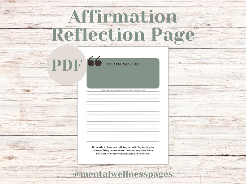 May include: A printable affirmation reflection page with a green box for writing your affirmation. The page has lines for writing and the text "Be gentle in how you talk to yourself. Try talking to yourself like you would to someone you love. Show yourself the same compassion and kindness." at the bottom. The text "@mentalwellnesspages" is at the bottom of the page.