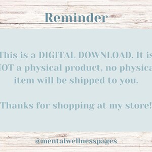 Puede incluir: Una tarjeta de recordatorio azul claro con el texto "Reminder" en una fuente m&aacute;s grande en la parte superior. El texto "This is a DIGITAL DOWNLOAD. It is NOT a physical product, no physical item will be shipped to you." est&aacute; en una fuente m&aacute;s peque&ntilde;a debajo. El texto "Thanks for shopping at my store!" est&aacute; en una fuente m&aacute;s peque&ntilde;a debajo de eso. El texto "@mentalwellnesspages" est&aacute; en una fuente m&aacute;s peque&ntilde;a en la parte inferior de la tarjeta.