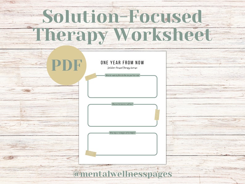 May include: A printable PDF worksheet titled "Solution-Focused Therapy Worksheet" with the text "One Year From Now" and three blank boxes with lines for writing. The worksheet is designed to help people visualize their goals and create a plan to achieve them.