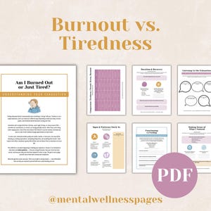 May include: A collection of printable PDF worksheets on mental wellness, with the title "Burnout vs. Tiredness." The worksheets cover topics like understanding exhaustion, duration and recovery, and making sense of feelings. The image includes the text "PDF" and "@mentalwellnesspages."