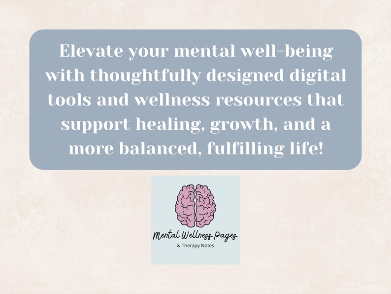 May include: A light blue rectangular graphic with rounded corners contains white text promoting digital tools and wellness resources. A pink brain graphic is below the text, with the words "Mental Wellness Pages & Therapy Notes".