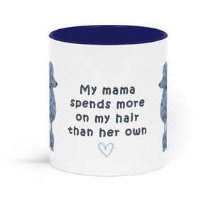 Poodle mug, my mama spends more on my hair, mug, gift,  poodle lovers, black, blue poodle, floral poodle, blossom poodle