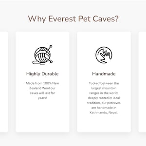 May include: Four illustrations highlighting the benefits of pet caves made by Himalayan artisans. The illustrations show mountains, a ball of yarn, a hand, and a globe with a leaf. The text describes the caves as being made from 100% New Zealand wool, handmade in Kathmandu, Nepal, and eco-friendly.