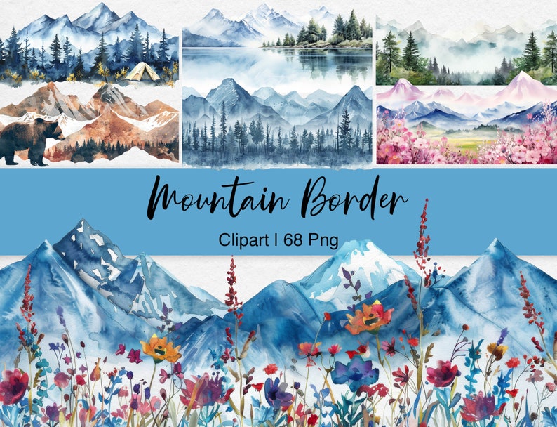 May include: A digital clipart set of watercolor illustrations featuring mountain ranges, forests, and wildflowers. The set includes 68 PNG images. The text "Mountain Border" and "Clipart | 68 Png" is displayed on a blue background.